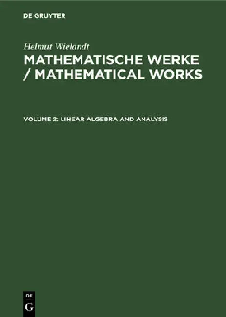 Linear Algebra and Analysis by Bertram Huppert, Hans Schneider, Helmut Wielandt