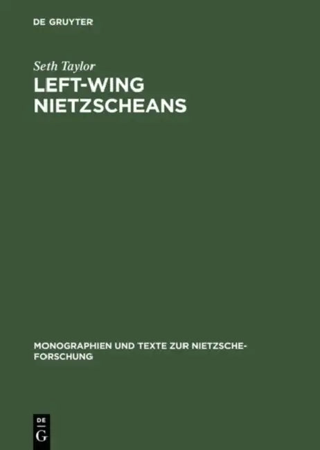 Left-Wing Nietzscheans: The Politics of German Expressionism 1910-1920 by Seth Taylor