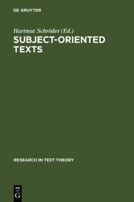 Subject-Oriented Texts: Languages for Special Purposes and Text Theory by Hartmut Schröder