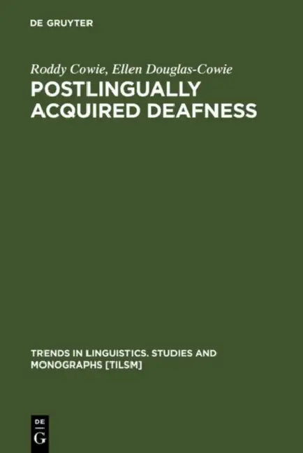 Postlingually Acquired Deafness by Roddy Cowie, Ellen Douglas-Cowie