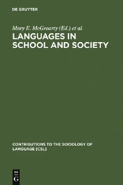 Languages in School and Society by Mary E. McGroarty, Christian J. Faltis