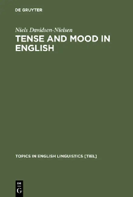 Tense and Mood in English by Niels Davidsen-Nielsen