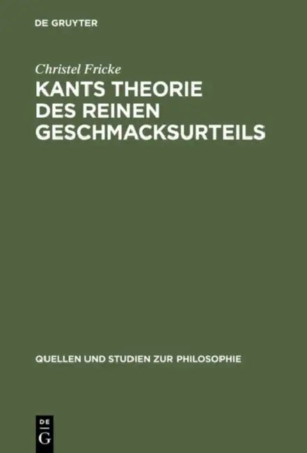 Kants Theorie des reinen Geschmacksurteils by Christel Fricke