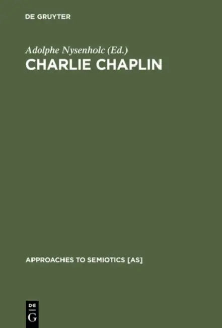 Charlie Chaplin: His Reflection in Modern Times by Adolphe Nysenholc