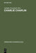 Charlie Chaplin: His Reflection in Modern Times by Adolphe Nysenholc