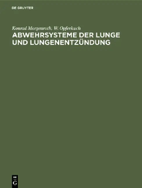 Abwehrsysteme der Lunge und Lungenentzündung by Konrad Morgenroth, W. Opferkuch, Gerhard Pucher