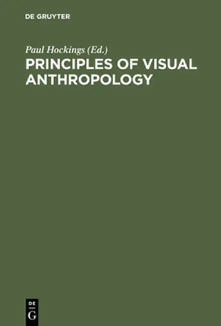 Principles of Visual Anthropology by Paul Hockings
