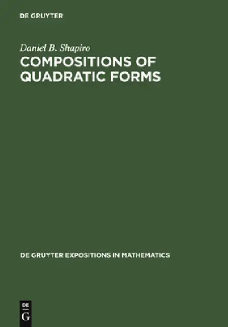 Compositions of Quadratic Forms by Daniel B. Shapiro