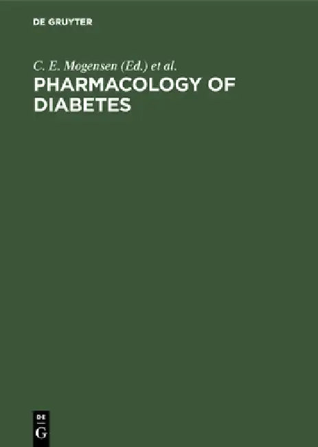 Pharmacology of Diabetes by C. E. Mogensen, E. Standl