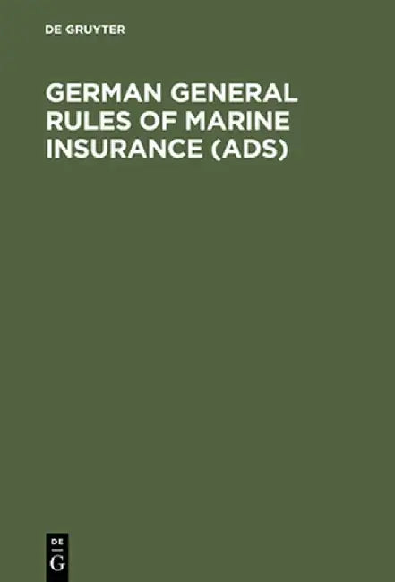 German General Rules of Marine Insurance (Ads): And DTV Hull Clauses 1978 (as Amended in April 1984), DTV-Disbursement Etc. Clauses 1978, Special Cond by Erdewin Pinckernelle
