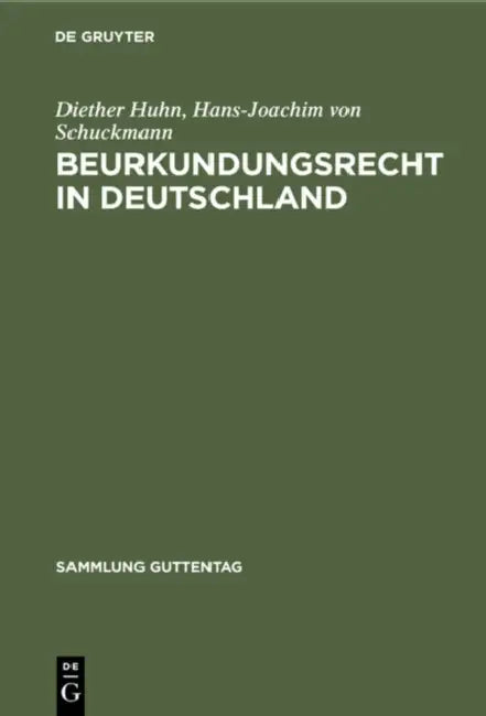 Beurkundungsrecht in Deutschland: Kommentar Zum Beurkundungsgesetz, Zur Notarverordnung, Zur Dienstordnung Und Zu Ergänzenden Vorschriften by Diether Huhn, Hans-Joachim Von Schuckmann