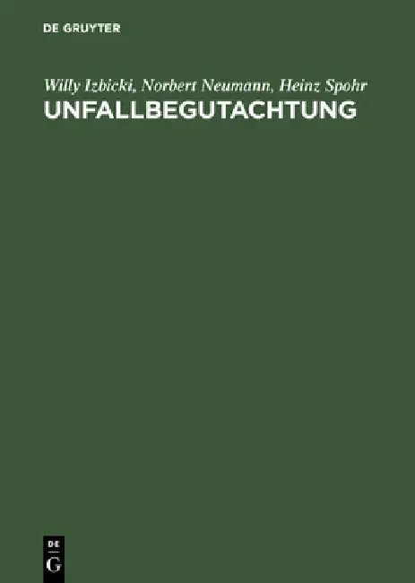 Unfallbegutachtung by W. Izbicki, Norbert Neumann, Heinz Spohr