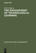The Management of Technological Learning: Lessons of a Biotechnology Company by Mark Dodgson
