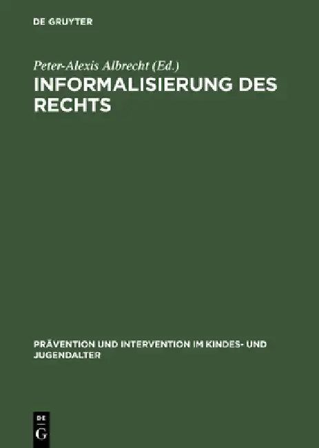 Informalisierung des Rechts by Peter-Alexis Albrecht