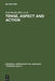 Tense, Aspect and Action: Empirical and Theoretical Contributions to Language Typology by Carl Bache, Hans Basbøll, Carl-Erik Lindberg