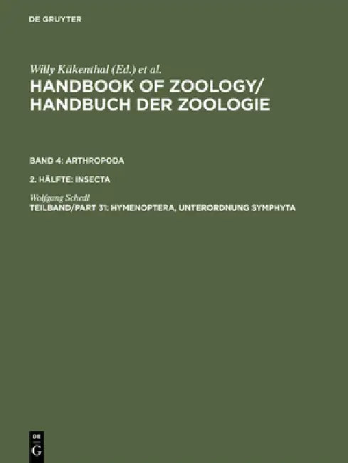 Handbook of Zoology/ Handbuch der Zoologie, Tlbd/Part 31, Hymenoptera, Unterordnung Symphyta by Wolfgang Schedl