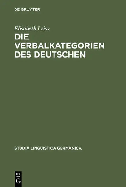 Die Verbalkategorien Des Deutschen by Elisabeth Leiss