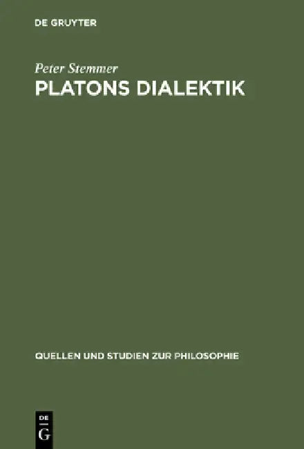 Platons Dialektik: Die Frühen Und Mittleren Dialoge by Peter Stemmer