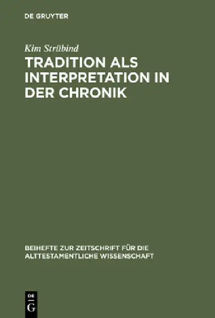 Tradition als Interpretation in der Chronik by Kim Strübind