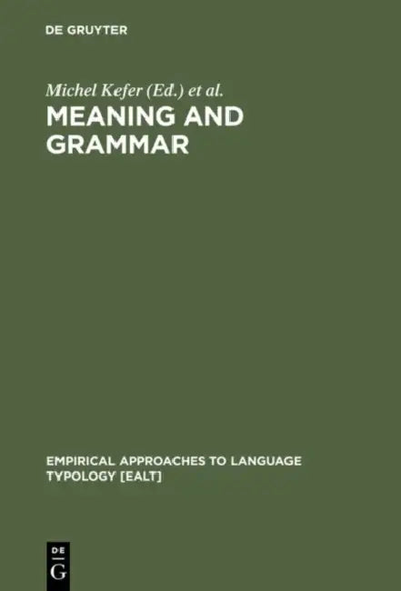 Meaning and Grammar by Michel Kefer, Johan Van Der Auwera