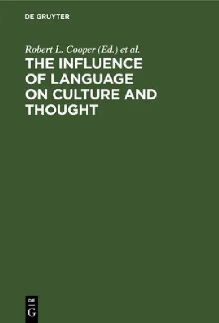 The Influence of Language on Culture and Thought by Robert L. Cooper, Bernard J. Spolsky