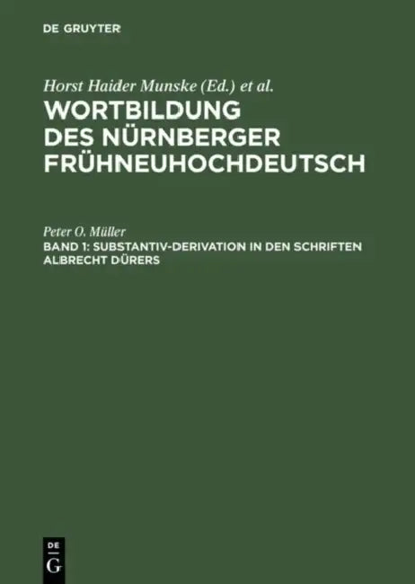 Substantiv-Derivation in den Schriften Albrecht Dürers by Peter O. Müller