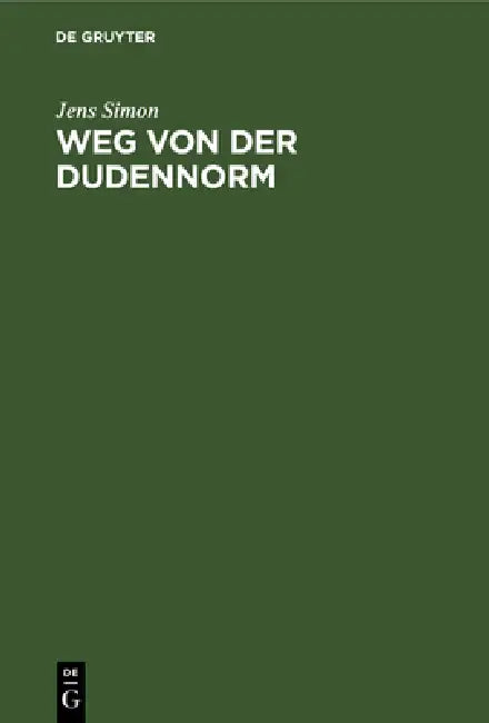 Weg Von Der Dudennorm: Arno Schmidts Weg Von Den "Stürenburg-Geschichten" Zur "Inselstraße" by Jens Simon