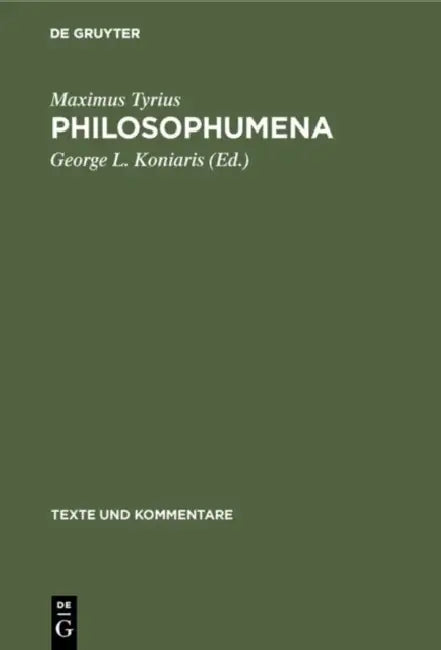 Philosophumena by Maximus Tyrius, George L. Koniaris