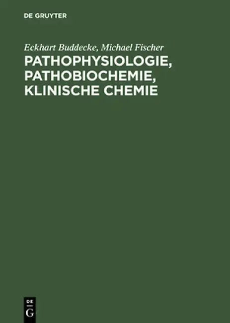 Pathophysiologie, Pathobiochemie, Klinische Chemie: Fr Studierende Der Medizin Und Rzte by E. Buddecke