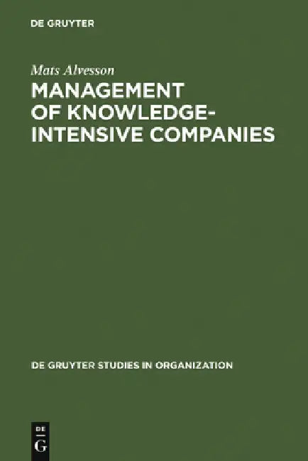 Management of Knowledge-Intensive Companies by Mats Alvesson