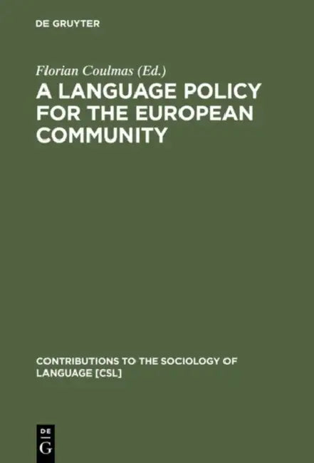 A Language Policy for the European Community by Florian Coulmas