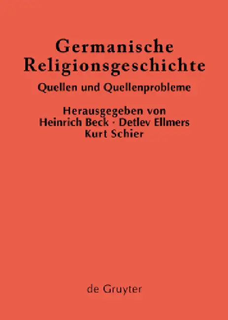 Germanische Religionsgeschichte by Heinrich Beck, Detlev Ellmers, Kurt Schier