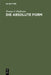 Die Absolute Form: Modalität, Individualität Und Das Prinzip Der Philosophie Nach Kant Und Hegel by Thomas S. Hoffmann