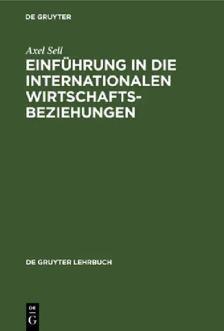Einführung in die internationalen Wirtschaftsbeziehungen by Axel Sell