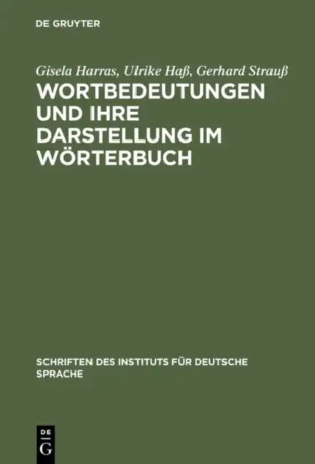 Wortbedeutungen Und Ihre Darstellung Im Wörterbuch by Gisela Harras, Ulrike Haß, Gerhard Strauß