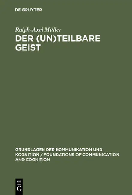 Der (un)teilbare Geist by Ralph-Axel Müller