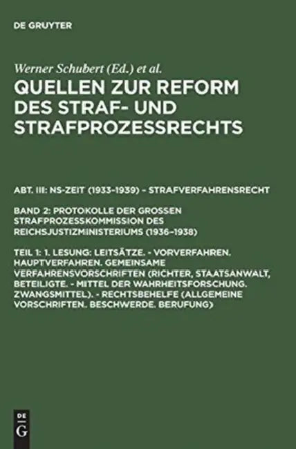1. Lesung: Leitstze. - Vorverfahren. Hauptverfahren. Gemeinsame Verfahrensvorschriften (Richter, Staatsanwalt, Beteiligte. - Mittel Der Wahrheitsforsc by Werner Schubert, Werner Schubert