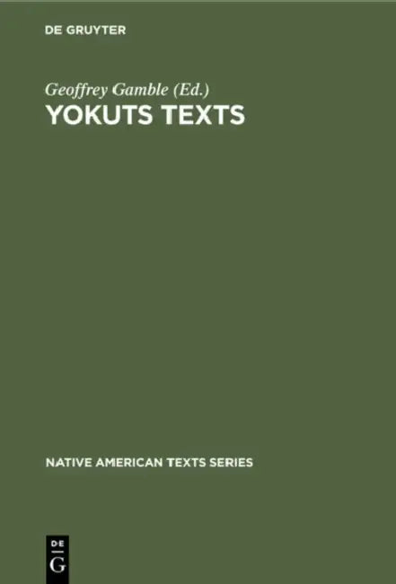 Yokuts Texts by Geoffrey Gamble
