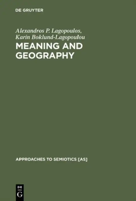 Meaning and Geography by Alexandros P. Lagopoulos, Karin Boklund-Lagopoulou