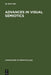 Advances in Visual Semiotics: The Semiotic Web 1992-93 by Thomas A. Sebeok, Jean Umiker-Sebeok