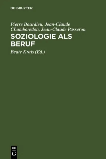 Soziologie als Beruf by Pierre Bourdieu, Jean-Claude Chamboredon, Jean-Claude Passeron