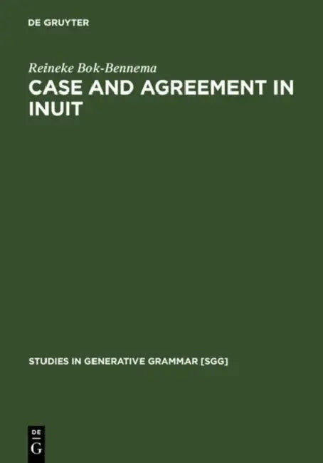 Case and Agreement in Inuit by Reineke Bok-Bennema
