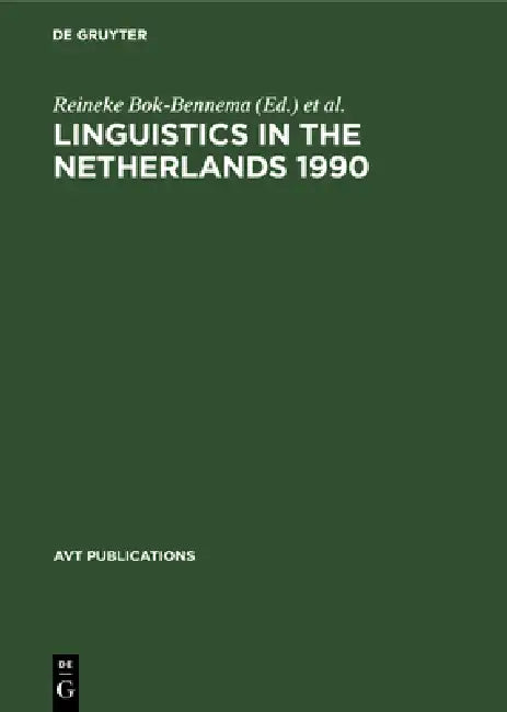 Linguistics in the Netherlands 1990 by Reineke Bok-Bennema, Peter Coopmans
