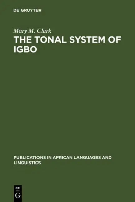 The Tonal System of Igbo by Mary M. Clark