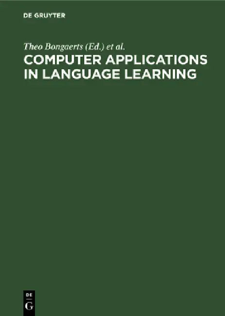 Computer Applications in Language Learning by Theo Bongaerts, Pieter De Haan, Sylvia Lobbe
