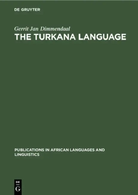 The Turkana Language by Gerrit Jan Dimmendaal