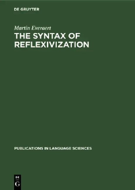 The Syntax of Reflexivization by Martin Everaert