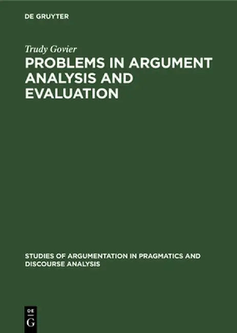 Problems in Argument Analysis and Evaluation by Trudy Govier