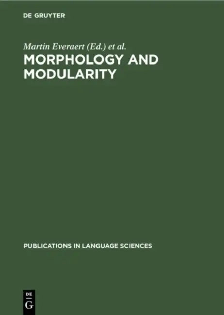 Morphology and Modularity by Martin Everaert, Mieke Trommelen, Riny Huybregt