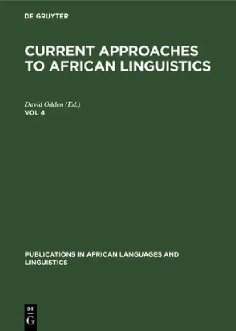 Current Approaches to African Linguistics. Vol 4 by David Odden